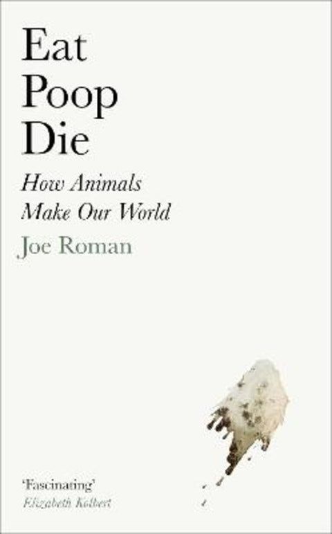 Eat, Poop, Die by Joe Roman - 9781805221692