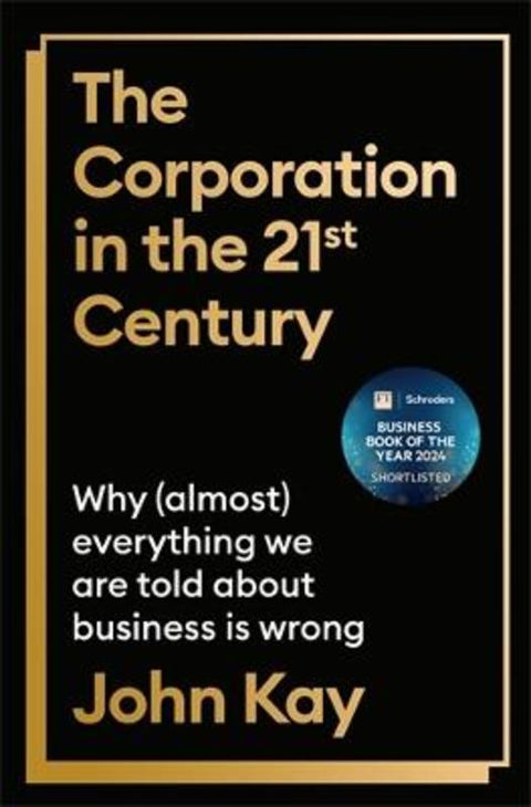 The Corporation in the Twenty-First Century from John Kay - Harry Hartog gift idea