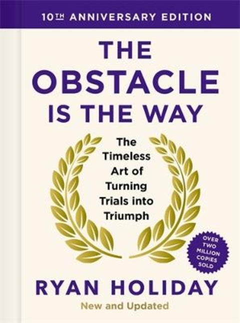 The Obstacle is the Way: 10th Anniversary Edition by Ryan Holiday - 9781805222477