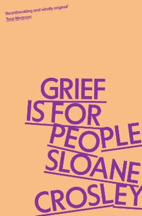 Grief is for People by Sloane Crosley - 9781805223023