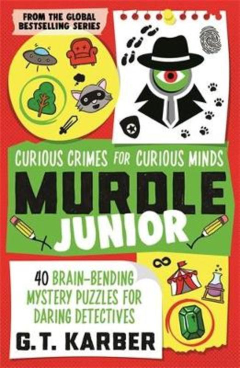 Murdle Junior: Curious Crimes for Curious Minds by G. T. Karber - 9781805223757