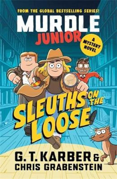 Murdle Junior Mysteries: Sleuths on the Loose by G. T. Karber - 9781805223900