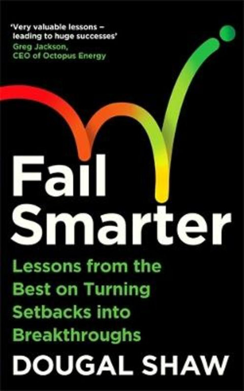 Fail Smarter by Dougal Shaw (Video Journalist, Technology) - 9781805224617