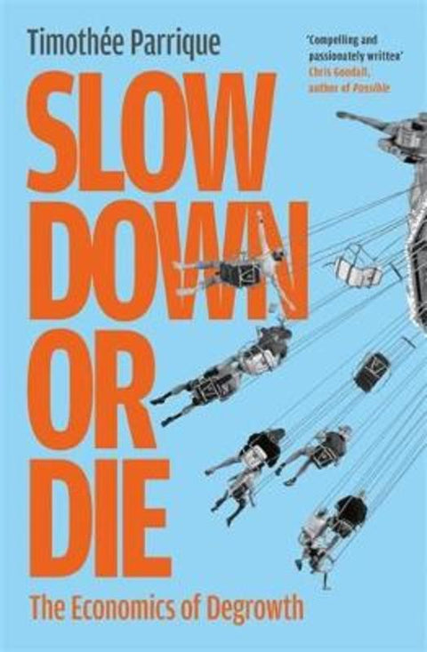 Slow Down or Die by Timothee Parrique - 9781805227090