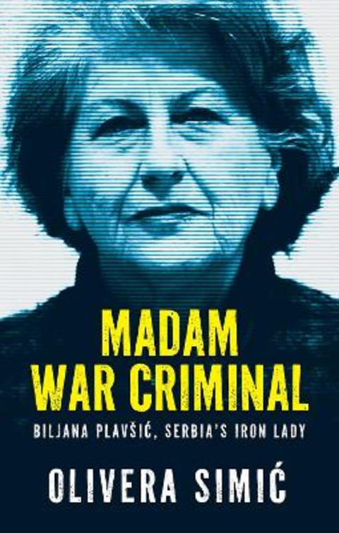 Madam War Criminal by Olivera Simic - 9781805262862