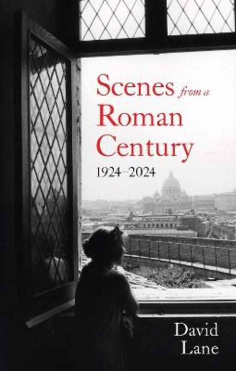 Scenes from a Roman Century by David Lane - 9781805262930