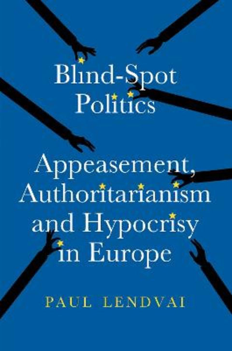 Blind-Spot Politics by Paul Lendvai - 9781805264286