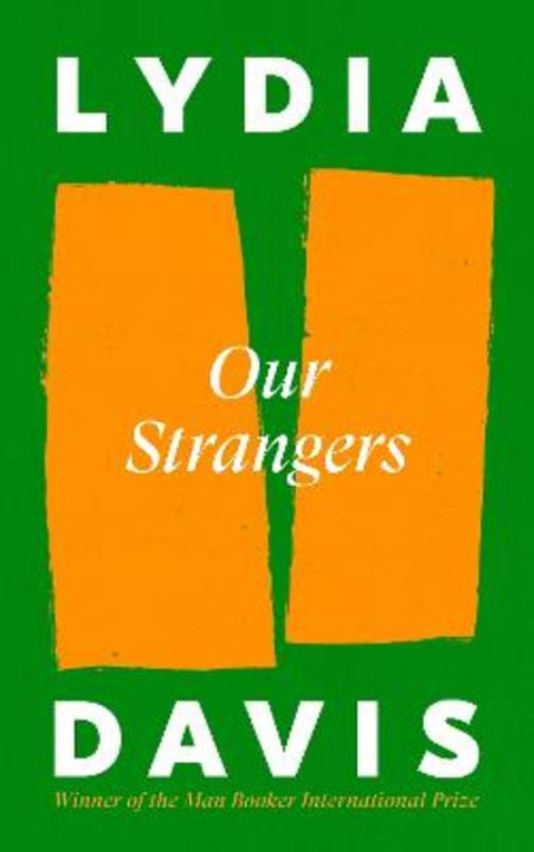 Our Strangers by Lydia Davis - 9781805301899