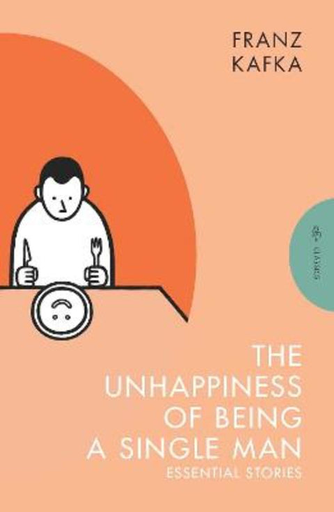 The Unhappiness of Being a Single Man by Franz Kafka - 9781805330400