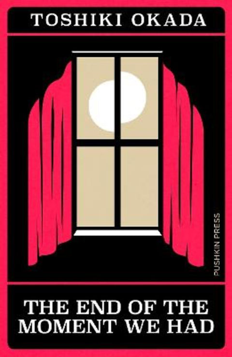 The End of the Moment We Had by Toshiki Okada - 9781805331438