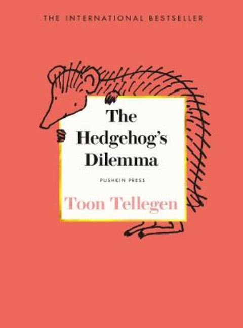 The Hedgehog's Dilemma by Toon Tellegen - 9781805331711