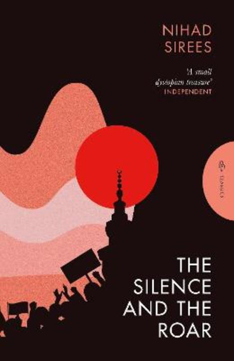 The Silence and the Roar by Nihad Sirees (Author) - 9781805333104