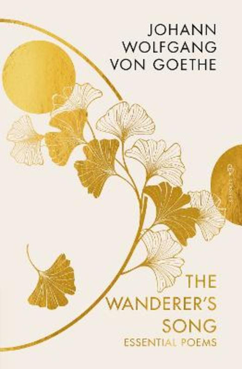 The Wanderer's Song: Essential Poems by Johann Wolfgang von Goethe - 9781805333401