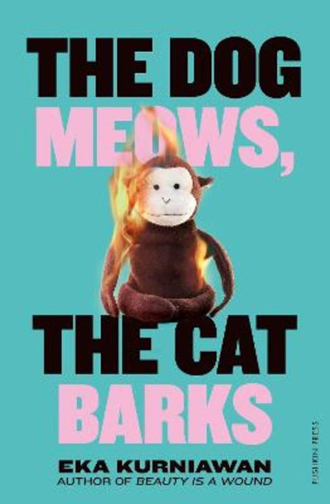The Dog Meows, The Cat Barks by Eka Kurniawan - 9781805334897
