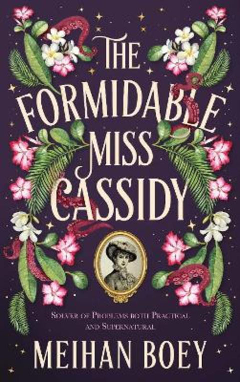 The Formidable Miss Cassidy by Meihan Boey - 9781805337553