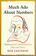 Much Ado About Numbers by Rob Eastaway - 9781805460275