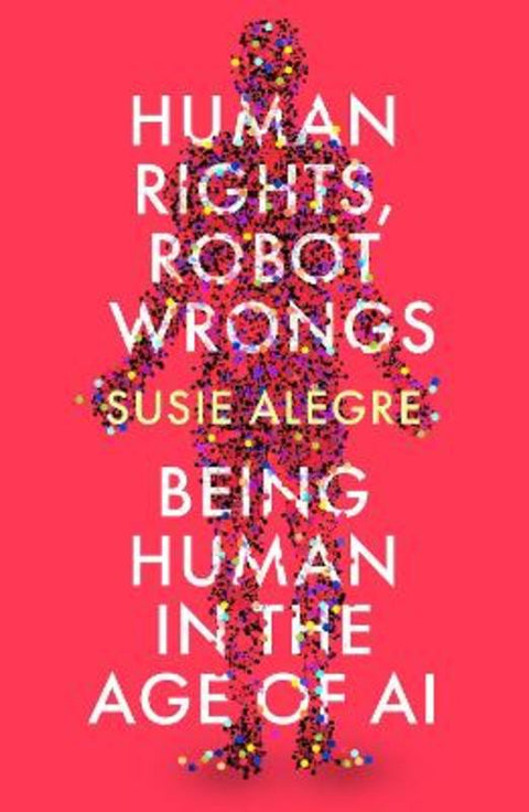 Human Rights, Robot Wrongs by Susie Alegre - 9781805461296