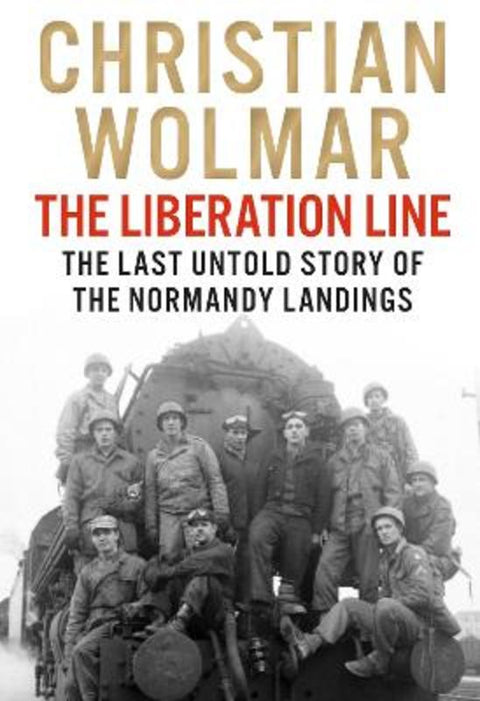 The Liberation Line by Christian Wolmar - 9781805462705