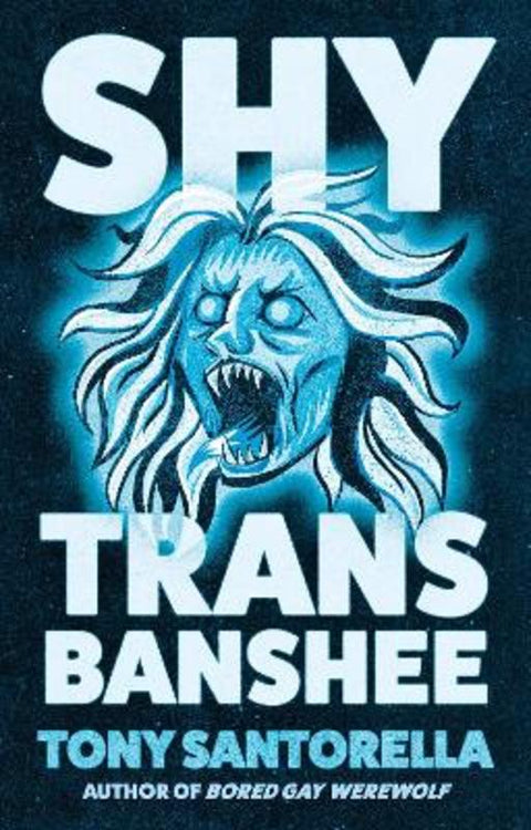 Shy Trans Banshee by Tony Santorella - 9781805463405