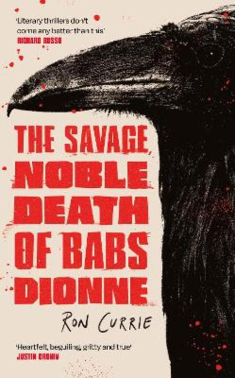The Savage, Noble Death of Babs Dionne by Ron Currie - 9781805463894