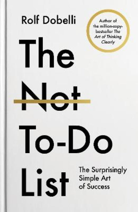 The Not To Do List by Rolf Dobelli - 9781805464228
