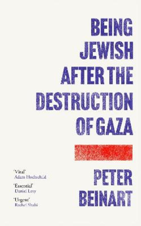Being Jewish After the Destruction of Gaza by Peter Beinart - 9781805464549