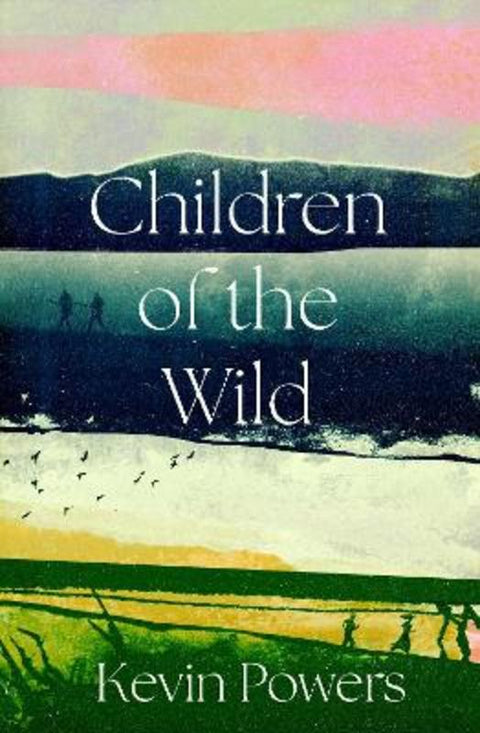 Children of the Wild by Kevin Powers - 9781805466000