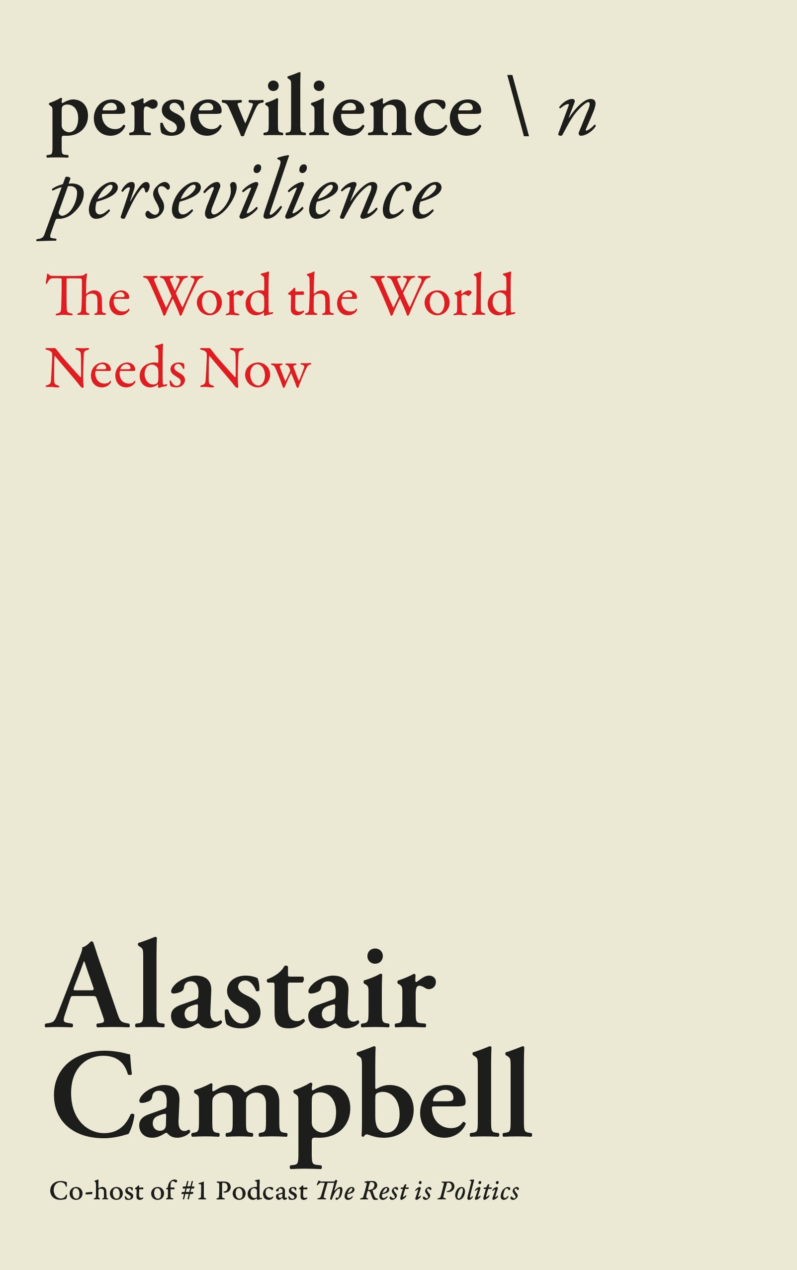Persevilience: The Word the World Needs Now by Alastair Campbell ...