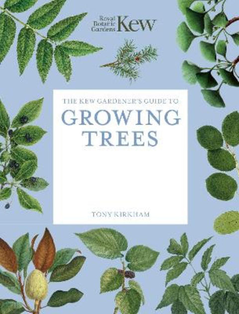 The Kew Gardener's Guide to Growing Trees by Royal Botanic Gardens Kew - 9781805700371