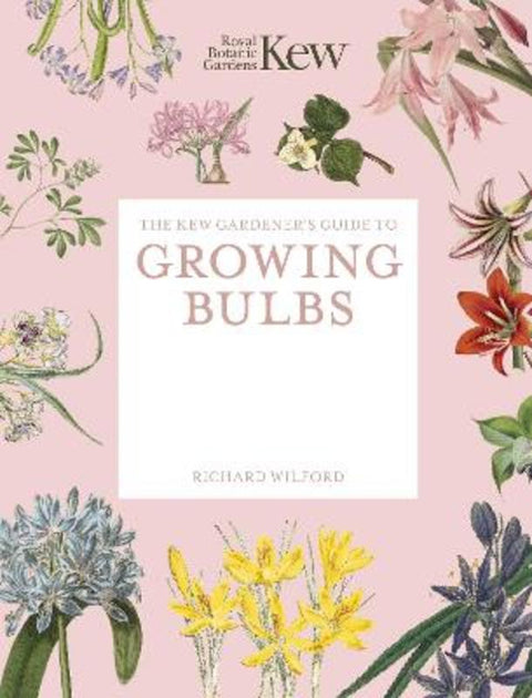 The Kew Gardener's Guide to Growing Bulbs by Royal Botanic Gardens Kew - 9781805700388