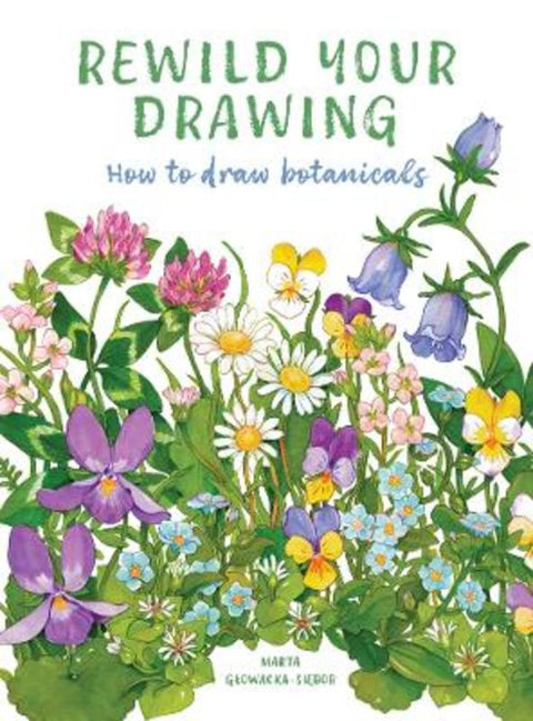 Rewild Your Drawing by Marta Glowacka-Siebor - 9781805700623
