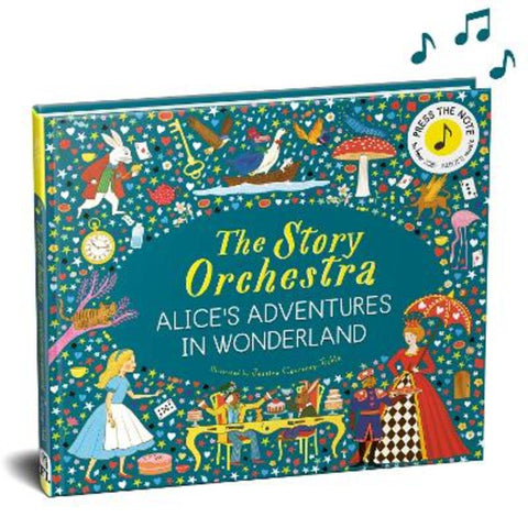 The Story Orchestra: Alice's Adventures in Wonderland : Volume 12 by Jessica Courtney-Tickle - 9781805701798