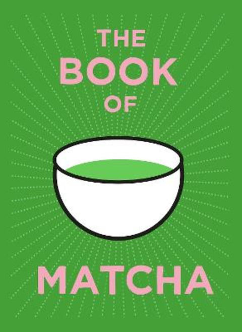 The Book of Matcha by Teapigs - 9781805702436