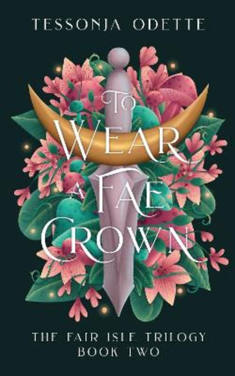 To Wear a Fae Crown by Tessonja Odette - 9781806170210
