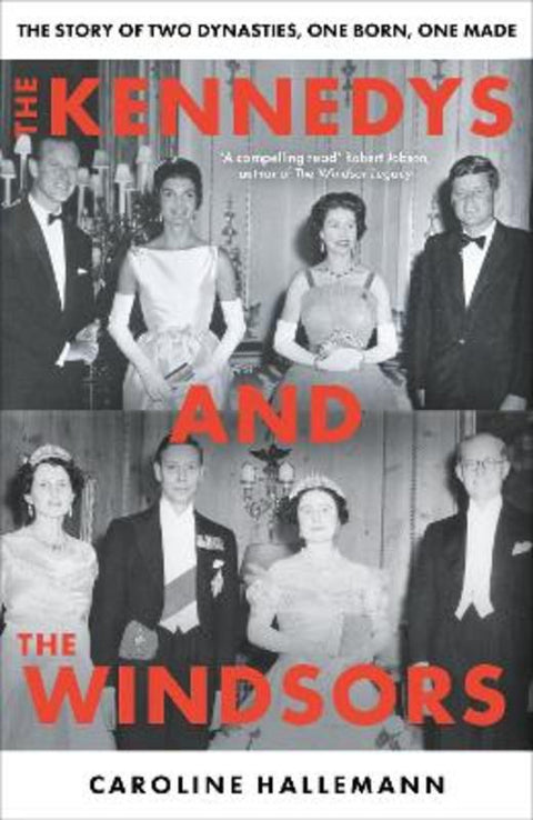 The Kennedys and the Windsors by Caroline Hallemann - 9781806171644