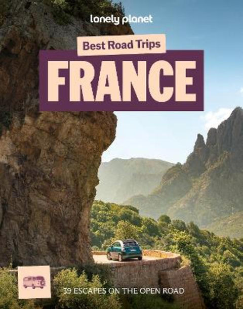 Lonely Planet Best Road Trips France by Lonely Planet - 9781806530427