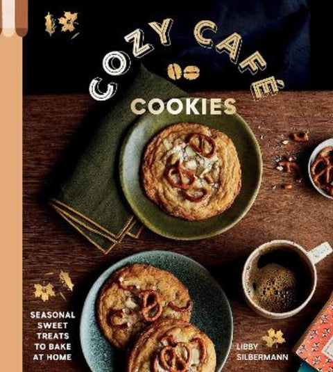Cozy Cafe Cookies by Libby Silbermann - 9781807120078