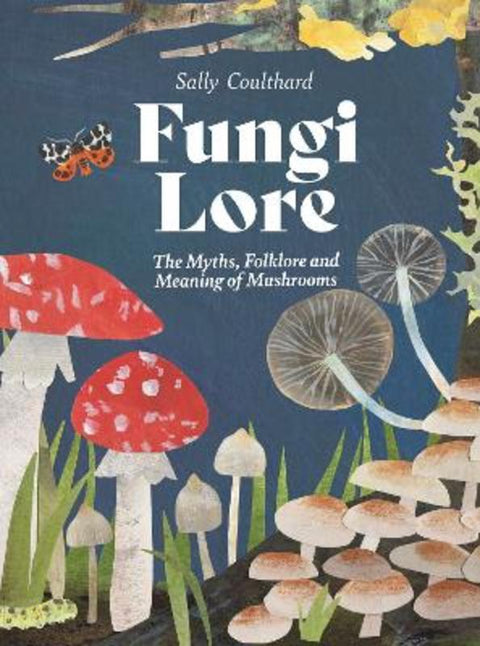 Fungi Lore by Sally Coulthard - 9781807120115