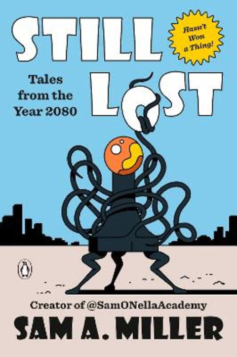 Still Lost: Tales from 2080 by Sam A. Miller - 9781807842505
