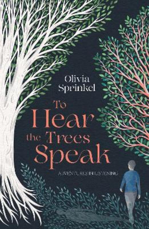 To Hear The Trees Speak by Olivia Sprinkel - 9781835011546