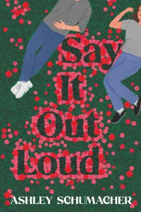 Say it Out Loud by Ashley Schumacher - 9781835013809