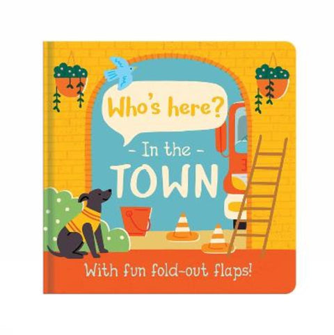 Who's here? In the Town by Laura Garner - 9781835092828