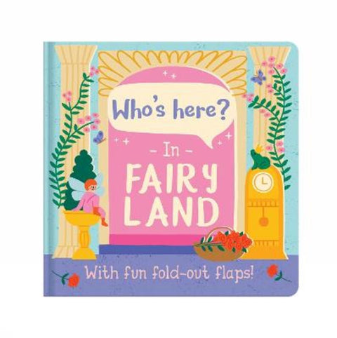 Who's here? In Fairy Land by Laura Garner - 9781835092859