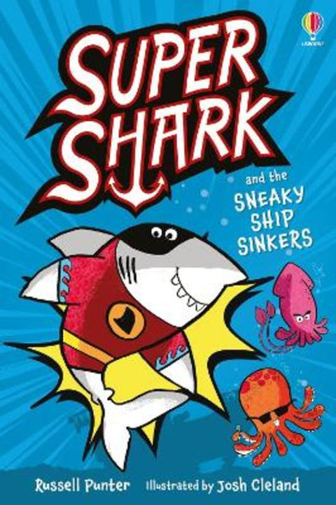 Supershark and the Sneaky Ship Sinkers by Russell Punter - 9781835403891