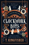 Clockwork Boys by T. Kingfisher - 9781835413654