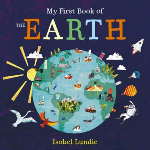 My First Book of the Earth by Isobel Lundie - 9781835871980