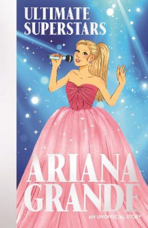 Ultimate Superstars: Ariana Grande by Liz Gogerly - 9781835872345