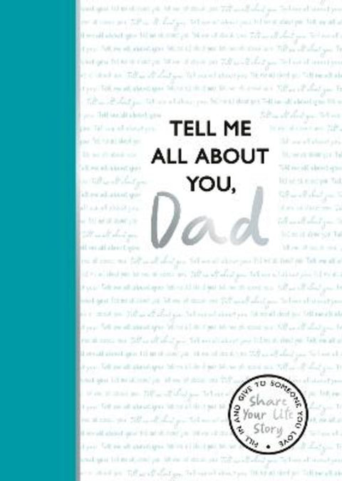 Tell Me All About You, Dad by Lucy Dowling - 9781835874066
