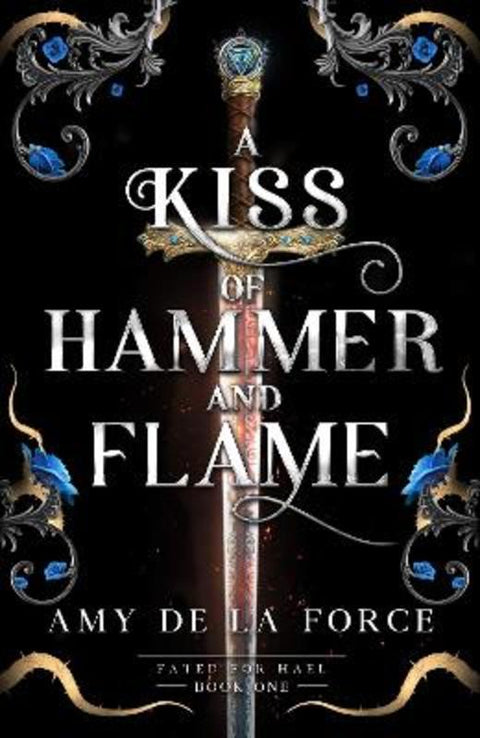 A Kiss of Hammer and Flame by Amy de la Force - 9781835983102