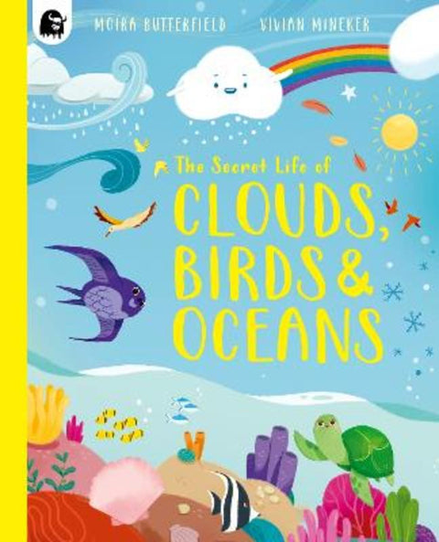 The Secret Life of Clouds, Birds & Oceans by Moira Butterfield - 9781836003830